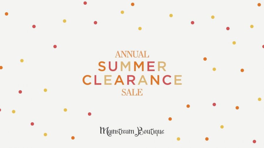 Mainstream Boutique Golden Valley Annual Summer Clearance Sale