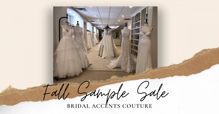 BRIDAL ACCENTS COUTURE Fall Sample Sale